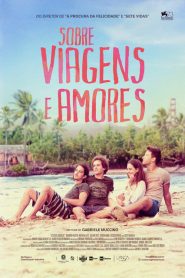 Sobre Viagens e Amores﻿ (2016) Online