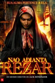 Não Adianta Rezar (2018) Online