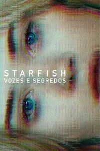 Starfish – Vozes e Segredos (2018) Online