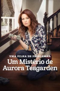 Uma Pilha de Problemas: Um Mistério de Aurora Teagarden (2017) Online