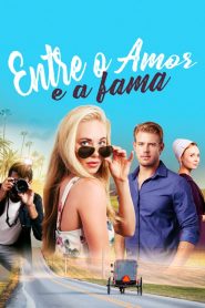 Entre o Amor e a Fama (2018) Online