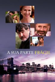 A Sua Parte Frágil (2017) Online