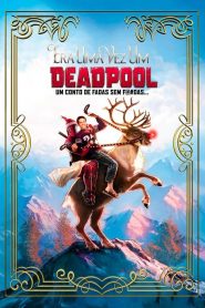 Era Uma Vez Um Deadpool (2018) Online