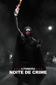 A Primeira Noite de Crime (2018) Online