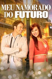 Meu Namorado do Futuro (2011) Online