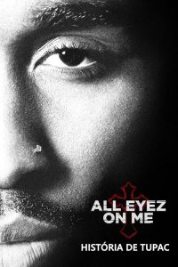 All Eyez on Me – A História de Tupac(2017) Online