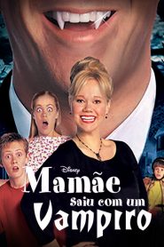 Mamãe Saiu Com Um Vampiro (2000) Online