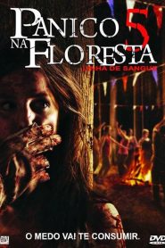 Pânico na Floresta 5: Linha de Sangue (2012) Online