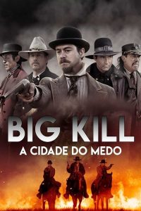 Big Kill – A Cidade do Medo (2018) Online