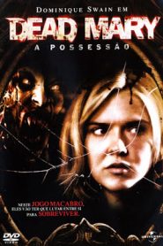 Dead Mary: A Possessão (2007) Online