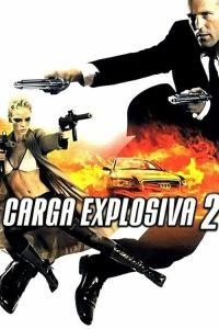 Carga Explosiva 2 (2005) Online