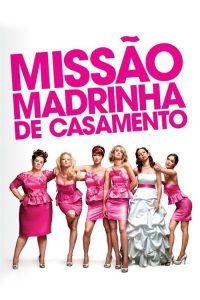 Missão Madrinha de Casamento (2011) Online