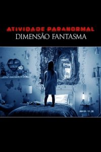 Atividade Paranormal: Dimensão Fantasma (2015) Online