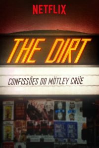 The Dirt: Confissões do Mötley Crüe (2019) Online