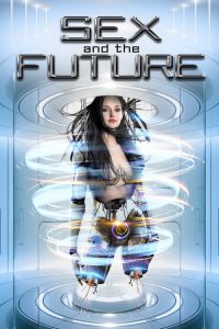 Sex and the Future (2020) Online