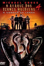 O Ataque dos Vermes Malditos 4: O Começo da Lenda (2004) Online