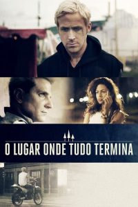 O Lugar Onde Tudo Termina (2012) Online