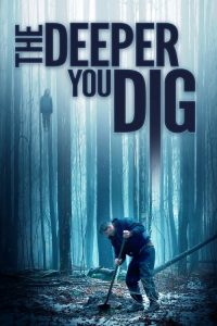 The Deeper You Dig (2019) Online