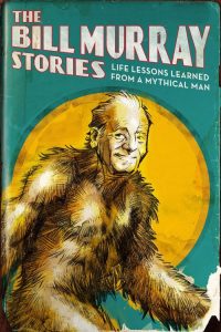 The Bill Murray Stories: Life Lessons Learned from a Mythical Man (2018) Online