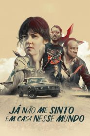 Já Não Me Sinto Em Casa Nesse Mundo (2017) Online