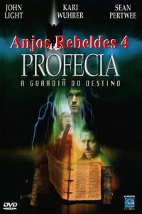 Anjos Rebeldes 4 – Profecia A Guardiã do Destino (2005) Online