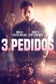 3 Pedidos (2017) Online