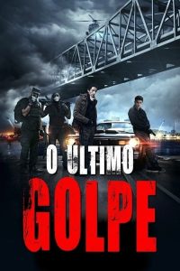 O Último Golpe (2014) Online