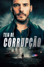 Teia de Corrupção (2019) Online