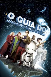 O Guia do Mochileiro das Galáxias (2005) Online