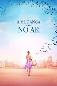 A Mudança Está no Ar (2018) Online