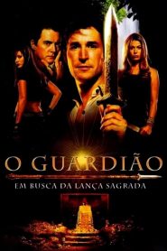 O Guardião: Em Busca da Lança Sagrada (2004) Online