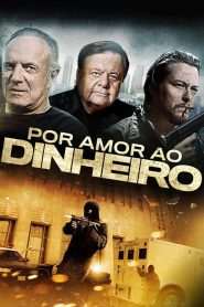 Por Amor ao Dinheiro (2012) Online