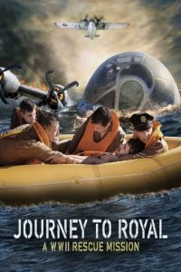 Journey to Royal: A WWII Rescue Mission (2021) Online