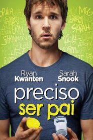 Preciso Ser Pai (2012) Online