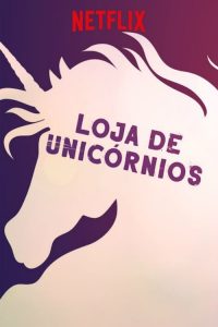 Loja de Unicórnios (2017) Online