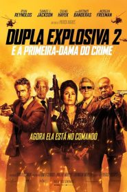 Dupla Explosiva 2 – E a Primeira-Dama do Crime (2021) Online