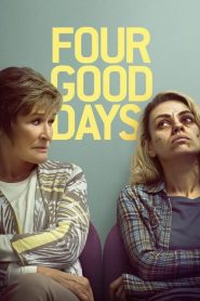 Four Good Days (2021) Online