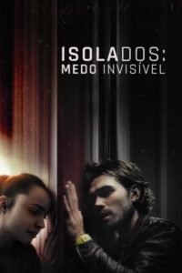Isolados: Medo Invisível (2020) Online
