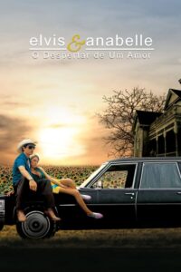 Elvis & Anabelle: O Despertar de Um Amor (2007) Online