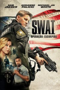 S.W.A.T. – Operação Escorpião (2017) Online