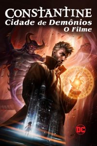 Constantine: Cidade dos Demônios – O Filme (2018) Online