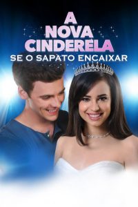 A Nova Cinderela: Se O Sapato Encaixar (2016) Online