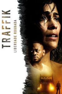 Traffik – Liberdade Roubada (2018) Online