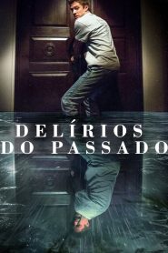 Delírios do Passado (2018) Online