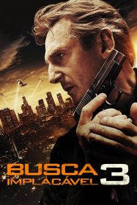 Busca Implacável 3 (2014) Online