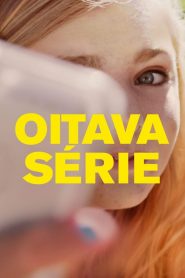 Oitava Série (2018) Online