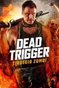 Dead Trigger – Tiroteio Zumbi (2017) Online