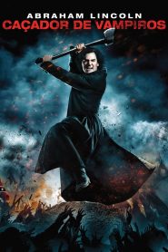 Abraham Lincoln: Caçador de Vampiros (2012) Online