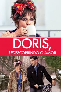 Doris, Redescobrindo o Amor (2015) Online