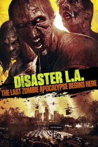 Desastre L.A. : O Último Apocalipse Zumbi (2014) Online